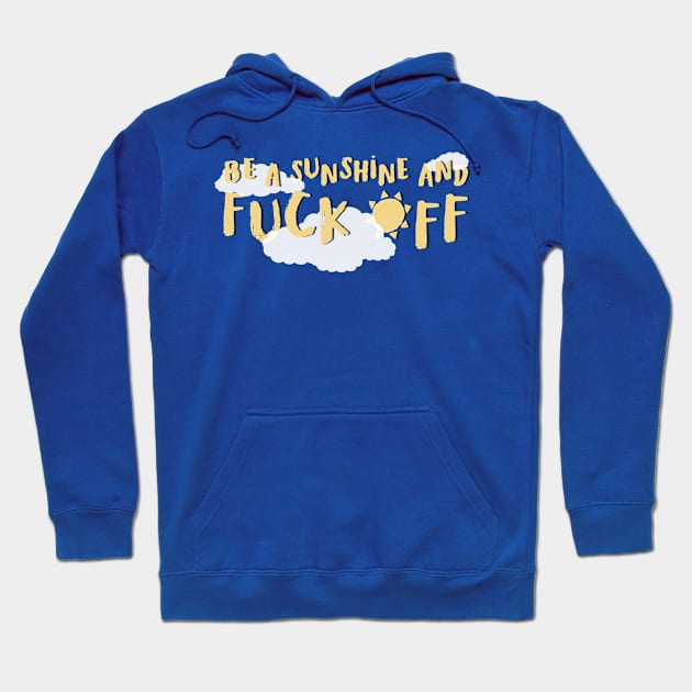 Be a Sunshine - Funny Hoodie by Pointless_Peaches